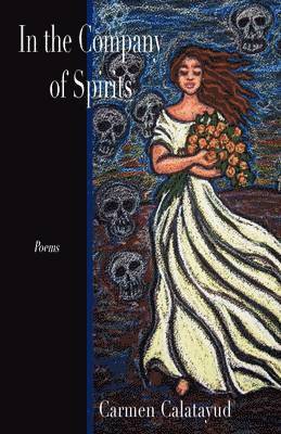 Carmen Calatayud - In the Company of Spirits, Häftad