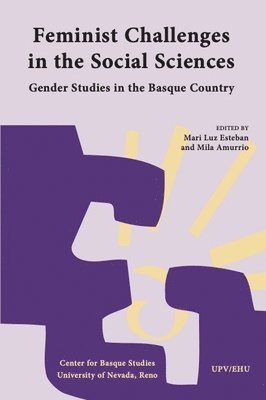 Mari Luz Esteban, Mila Amurrio - Feminist Challenges in the Social Sciences: Gender Studies in the Basque Country, Häftad. Tillgänglighet: Lägg i varukorg