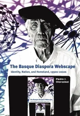 Pedro J. Oiarzabal - The Basque Diaspora Webscape: Identity, Nation, and Homeland, 1990s-2010s, Häftad. Tillgänglighet: Lägg i varukorg