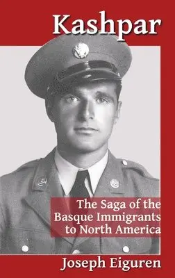 Joseph Eiguren - Kashpar: The Saga of the Basque Immigrants to North America, Häftad. Tillgänglighet: Lägg i varukorg