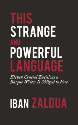 Iban Zaldua - This Strange and Powerful Language, Häftad