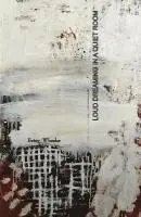 Betsy Wheeler - Loud Dreaming in a Quiet Room, Häftad. Tillgänglighet: Lägg i varukorg
