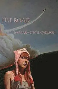 Barbara Siegel Carlson - Fire Road, Häftad. Tillgänglighet: Lägg i varukorg
