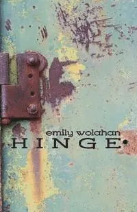 Emily Wolahan - Hinge, Häftad. Tillgänglighet: Lägg i varukorg