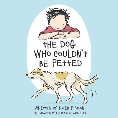Rain Jordan - The Dog Who Couldn't Be Petted, Häftad