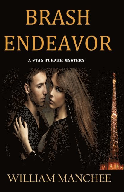 William Manchee - Brash Endeavor, A Stan Turner Mystery Vol 3, E-bok