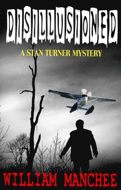William Manchee - Disillusioned, A Stan Turner Mystery Vol 2, E-bok