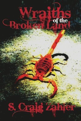 S. Craig Zahler - Wraiths of the Broken Land, Häftad