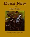 Even Now: Poems By Hugo Claus