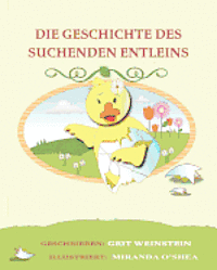Grit Weinstein - Die Geschichte des suchenden Entleins: Wer bin ich und wo gehöre ich hin?, Häftad
