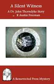 R. Austin Freeman - A Silent Witness: A Dr. John Thorndyke Story, Häftad. Tillgänglighet: Lägg i varukorg