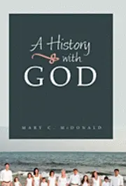 Mary C. McDonald - A History with God, Inbunden. Tillgänglighet: Lägg i varukorg