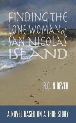 R C Nidever - Finding the Lone Woman of San Nicolas Island, Häftad