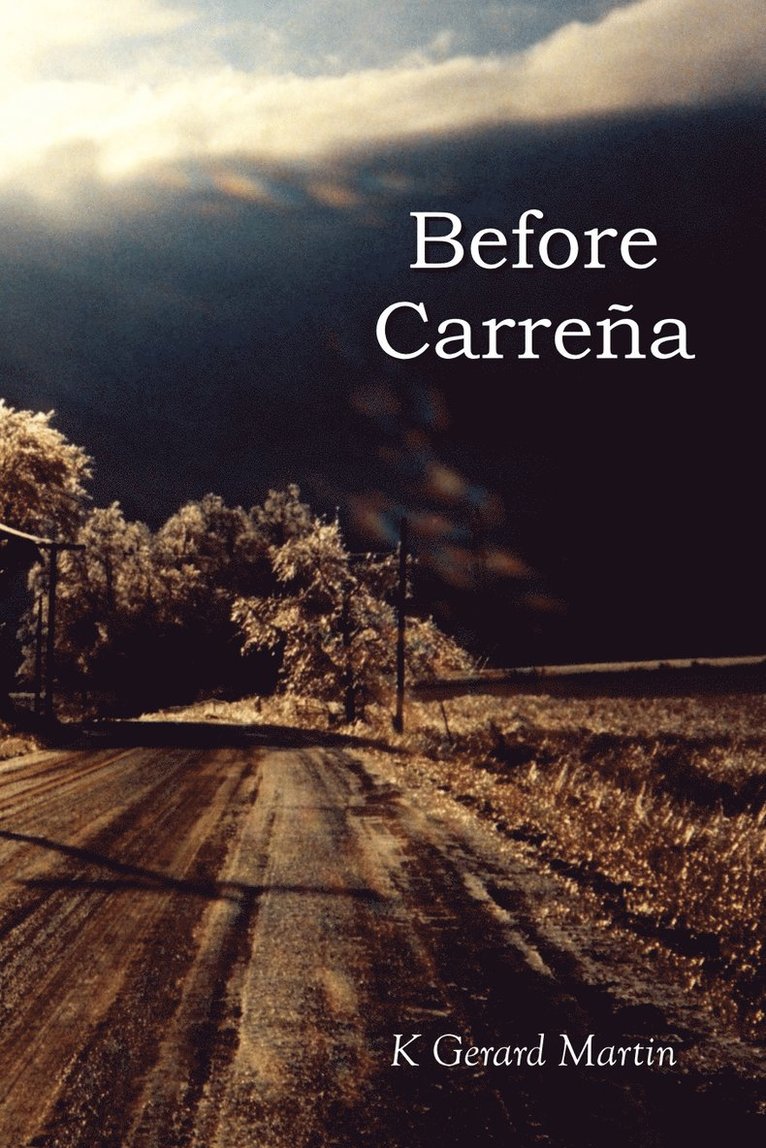 K Gerard Martin - Before Carrena, Häftad. Tillgänglighet: Lägg i varukorg