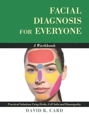 David Robert Card - Facial Diagnosis for Everyone - a Workbook, Häftad. Tillgänglighet: Lägg i varukorg