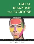 Facial Diagnosis for Everyone - a Workbook