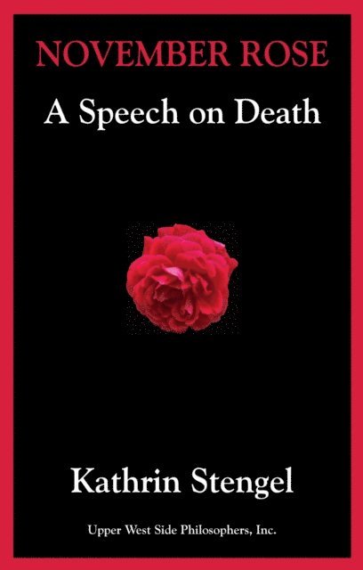 Kathrin Stengel - November Rose: A Speech on Death, E-bok