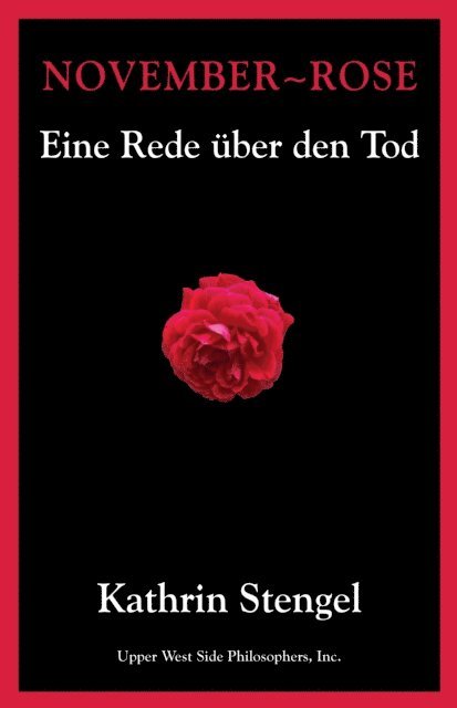 Kathrin Stengel - November-Rose: Eine Rede uber den Tod, E-bok