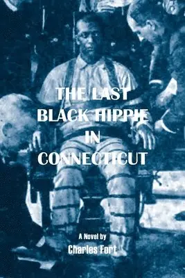 Charles Fort - The Last Black Hippie in Connecticut, Häftad. Tillgänglighet: Lägg i varukorg