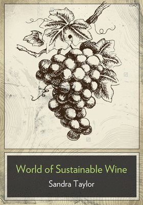 The Business of Sustainable Wine av Sandra Taylor