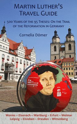 Cornelia Doemer - Martin Luther's Travel Guide, Häftad