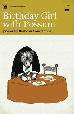 Brendan Constantine - Birthday Girl with Possum, Häftad