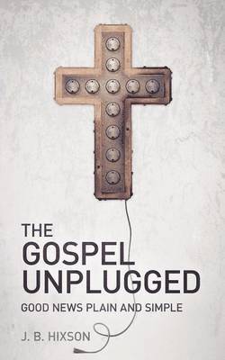 J B Hixson - Gospel Unplugged, Häftad