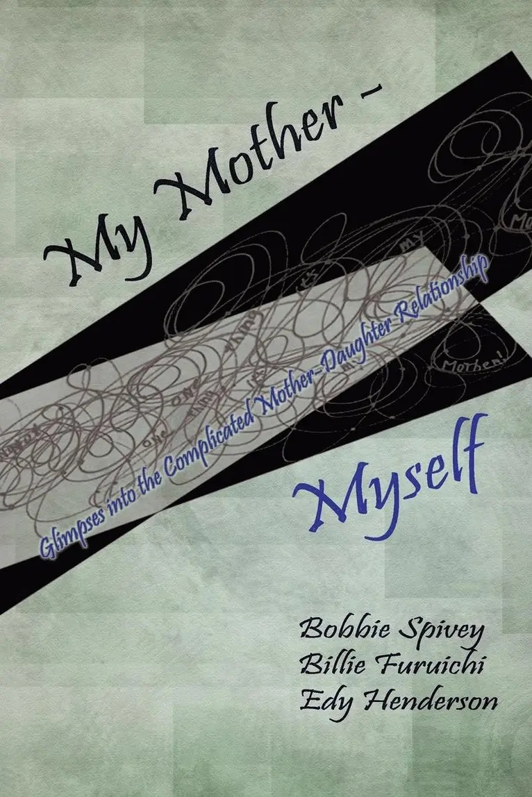 Bobbie Spivey, Billie Ruth Furuichi, Edy Henderson - My Mother - Myself, Häftad. Tillgänglighet: Lägg i varukorg