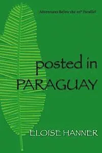 Eloise Hanner - Posted in Paraguay, Häftad. Tillgänglighet: Lägg i varukorg