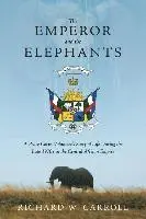 Richard W. Carroll - The Emperor and the Elephants: A Peace Corps Volunteer's Story of Life During the Late 1970s in the Central African Empire, Häftad. Tillgänglighet: Lägg i varukorg