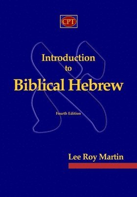 Lee Roy Martin - Introduction to Biblical Hebrew, Häftad