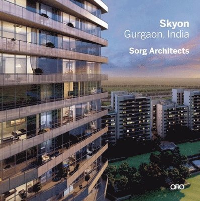Suman Sorg - Modern in Context - The Architecture of Suman Sorg, FAIA, Häftad
