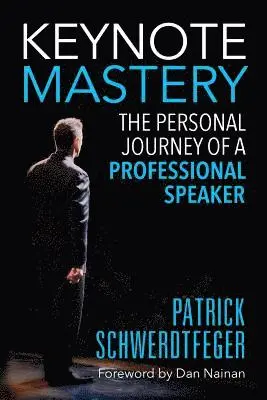 Patrick Schwerdtfeger - Keynote Mastery, Häftad. Tillgänglighet: Lägg i varukorg