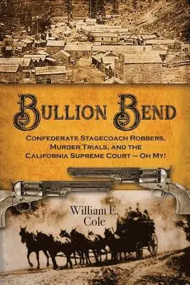 William E Cole - Bullion Bend, Häftad. Tillgänglighet: Lägg i varukorg