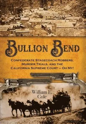 William E Cole - Bullion Bend, Inbunden. Tillgänglighet: Lägg i varukorg