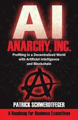 Patrick Schwerdtfeger - Anarchy, Inc., Häftad. Tillgänglighet: Lägg i varukorg