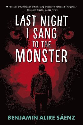 Benjamin Alire Sáenz - Last Night I Sang to the Monster, Häftad