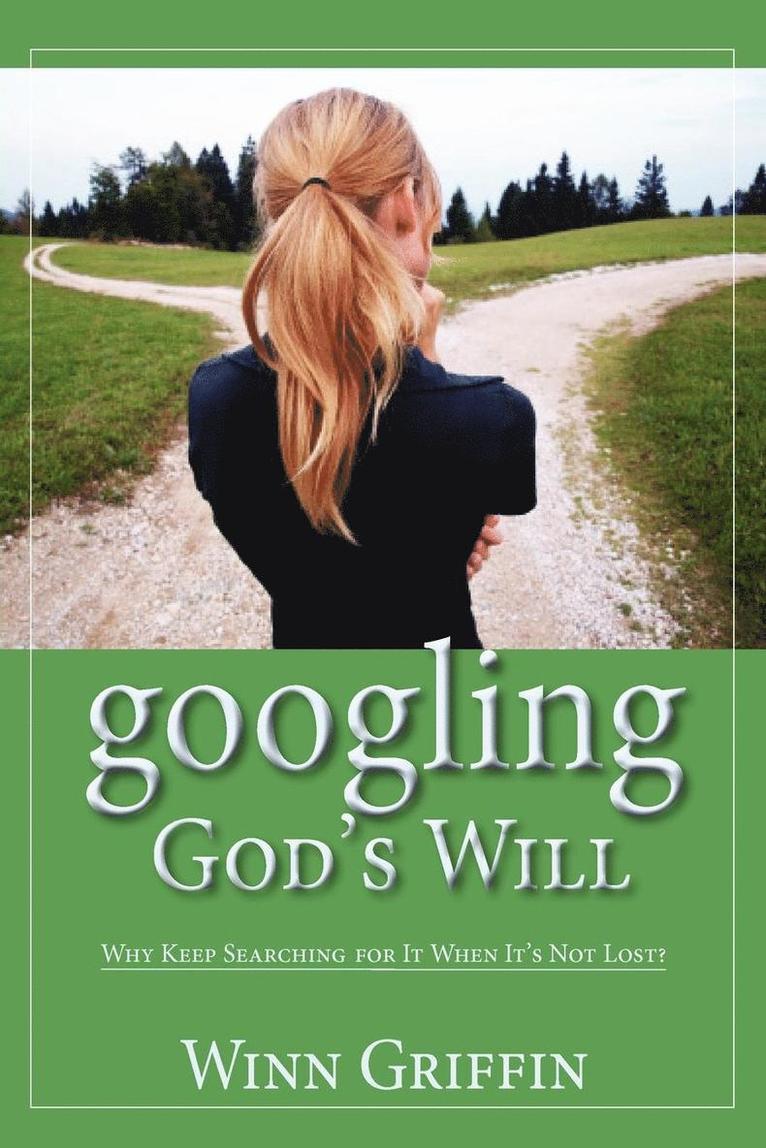 Winn Griffin - Googling God's Will, Häftad