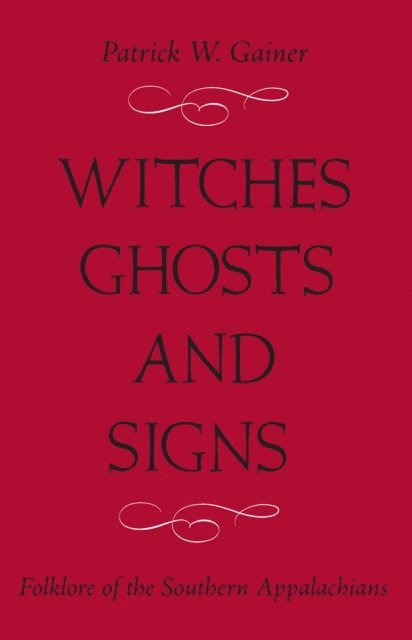 PATRICK W. GAINER - WITCHES, GHOSTS, AND SIGNS, E-bok