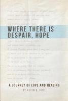 Kevin B Hull - Where There Is Despair, Hope, Häftad. Tillgänglighet: Lägg i varukorg