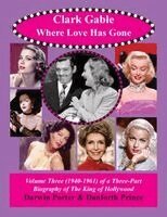 Darwin Porter, Danforth Danforth Prince - Clark Gable, Where Love Has Gone, Häftad