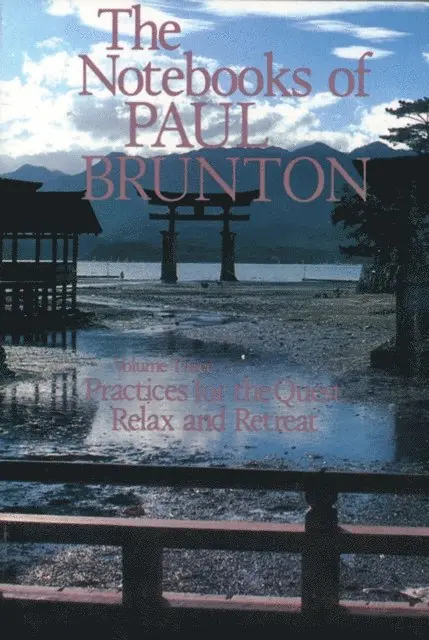 Paul Brunton - Practice for the Quest & Relax and Retreat, E-bok. Tillgänglighet: Lägg i varukorg
