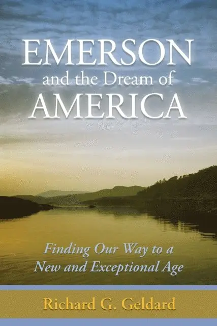 Richard G. Geldard - Emerson and the Dream of America, E-bok. Tillgänglighet: Lägg i varukorg