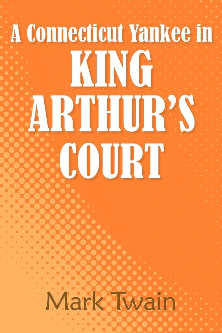 Mark Twain - Connecticut Yankee in King Arthur's Court, Häftad