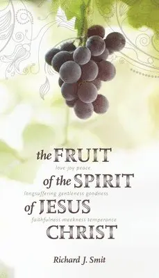 Richard J Smit - Fruit of the Spirit of Jesus Christ, Häftad. Tillgänglighet: Lägg i varukorg
