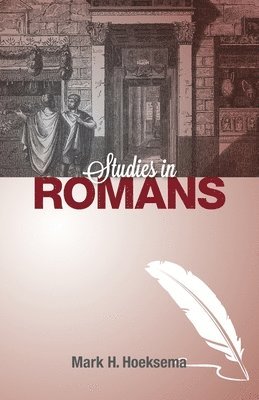 Mark H Hoeksema - Studies in Romans, Häftad