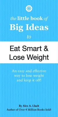 Alex A. Lluch - Little Book of Big Ideas to Eat Smart and Lose Weight, Häftad. Tillgänglighet: Tillfälligt slut