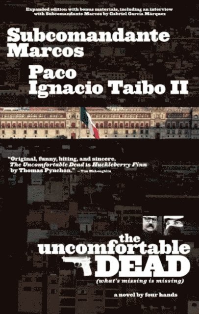 Paco Ignacio Taibo, Subcomandante Marcos - Uncomfortable Dead (What's Missing Is Missing), E-bok