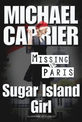 Michael J Carrier - Sugar Island Girl Missing in Paris, Häftad