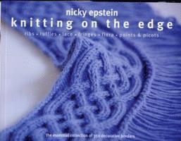 Nicky Epstein - Knitting on the Edge, Häftad